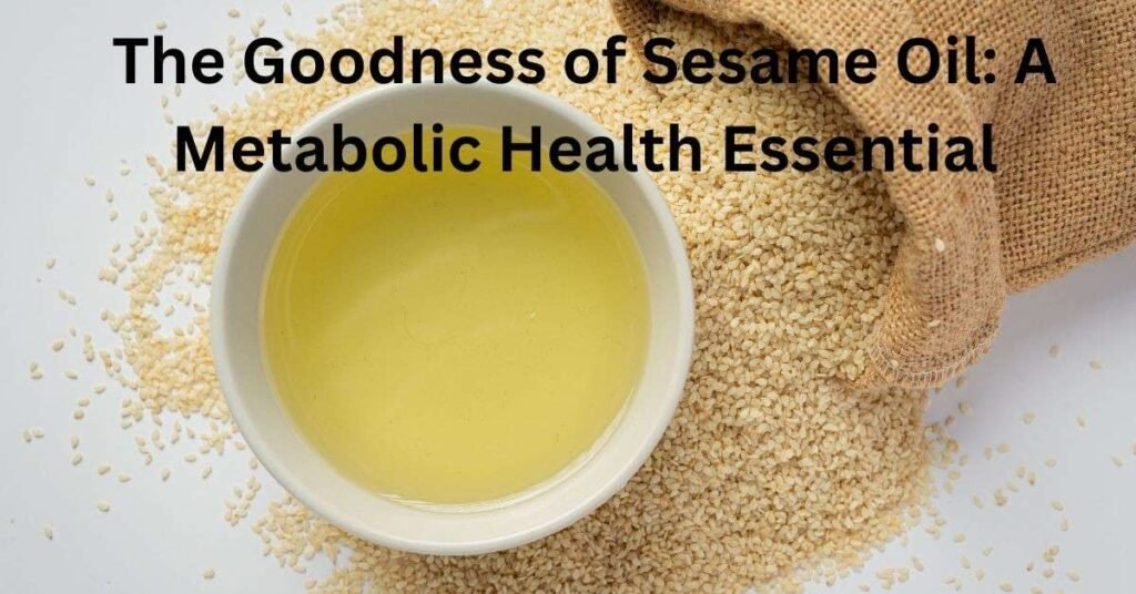 The Goodness of Sesame Oil