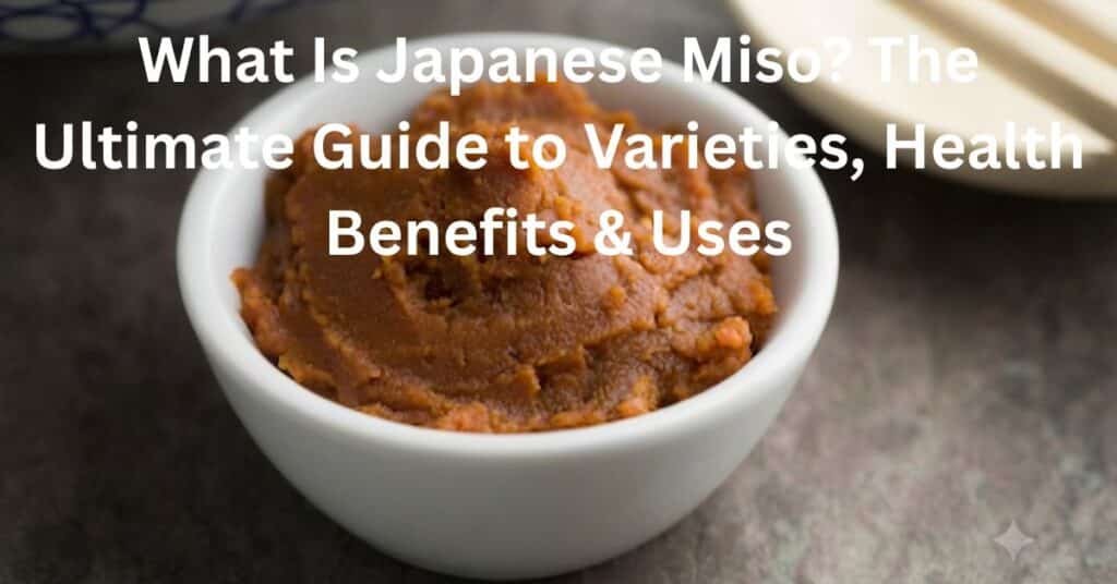 What Is Japanese Miso? The Ultimate Guide to Varieties, Health Benefits & Uses What Is Japanese Miso? The Ultimate Guide to Varieties, Health Benefits & Uses