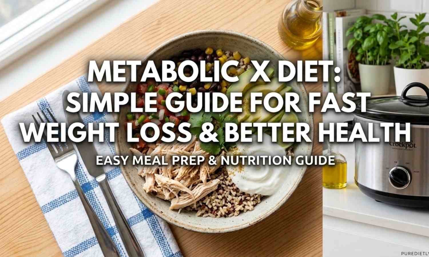 Metabolic X Diet: Simple Guide for Fast Weight Loss & Better Health