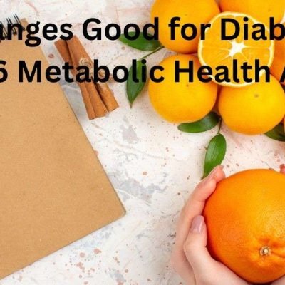 Are Oranges Good for Diabetics? A 2026 Metabolic Health Audit