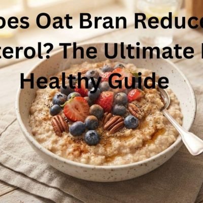 Does Oat Bran Reduce Cholesterol? The Ultimate Heart-Healthy Guide